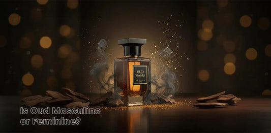 Is Oud Masculine or Feminine