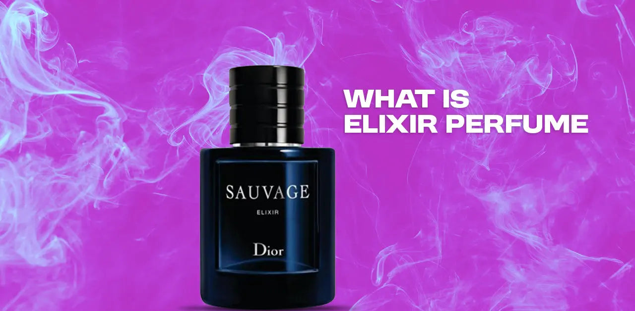 Felixir Parfume What is Elixir Perfume - With Top 5 Elixir Parfume